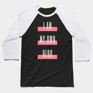 I am my own hero Baseball T-Shirt